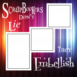 Scrapbookers Don't Lie